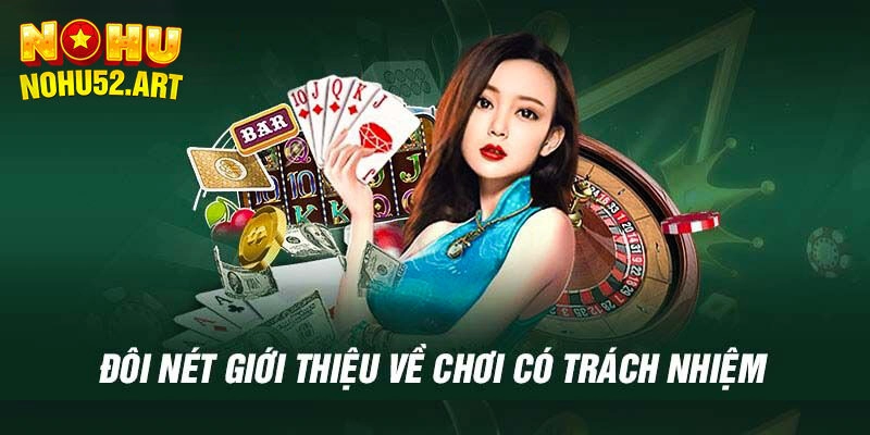 Tìm hiểu thế nào là chơi có trách nhiệm?