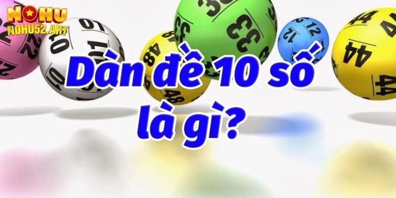 Dàn đề 10 số là gì?
