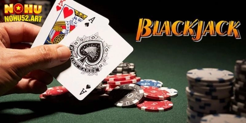 Mẹo Chơi Blackjack Đơn Giản Bách Chiến Bách Thắng Cho Hội Viên