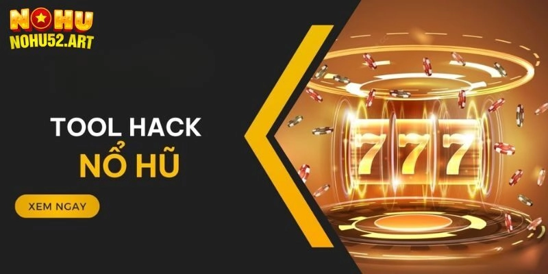 Tool Hack Nổ Hũ - Dấu Hiệu Nhận Biết Anh Em Không Nên Bỏ Qua