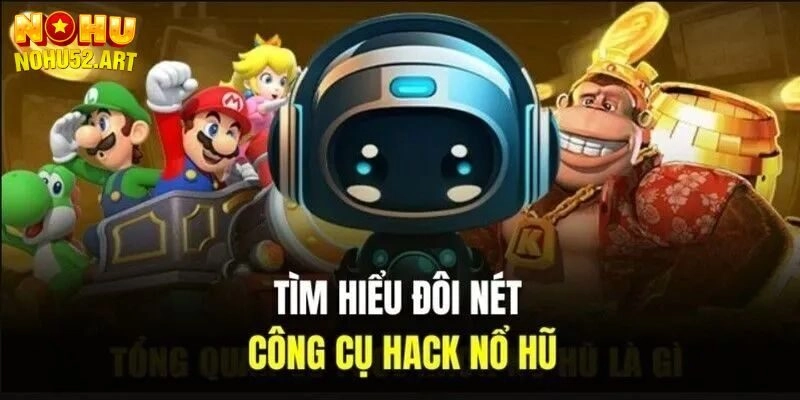 Tool hack nổ hũ là gì?