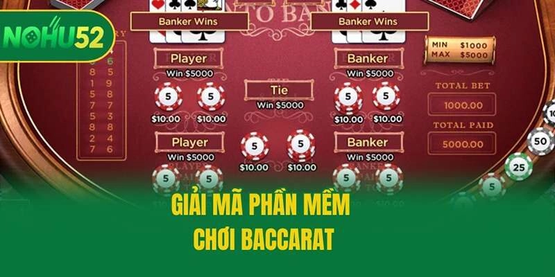 Giải mã phần mềm chơi Baccarat